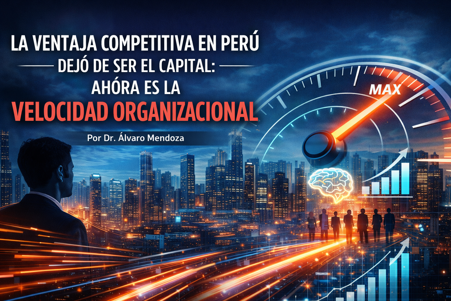 La ventaja competitiva en Perú dejó de ser el capital: ahora es la velocidad organizacional